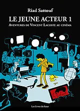 Broschiert Le jeune acteur. Vol. 1. Aventures de Vincent Lacoste au cinéma von Riad Sattouf
