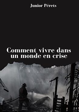 eBook (epub) Comment vivre dans un monde en crise de Junior Pérets