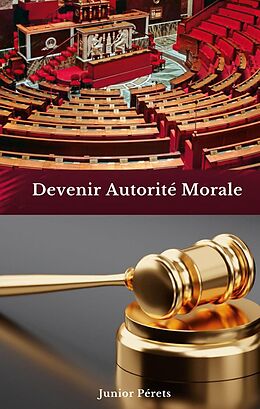 eBook (epub) Devenir une autorité morale de Junior Pérets