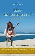 E-Book (epub) Libre de toutes peurs ! von Ingrid da Ronch