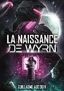 Kartonierter Einband La naissance de Wyrn-1 von Guillaume Audouin