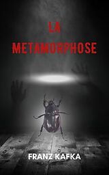 eBook (epub) La métamorphose (version traduite en Français + Biographie de l'auteur) de Franz Kafka