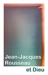 eBook (epub) Jean-Jacques Rousseau et Dieu de Bruno Planty