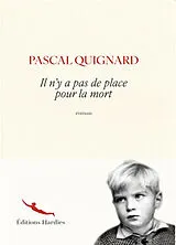 Broschiert Il n'y a pas de place pour la mort von Pascal Quignard