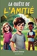 Kartonierter Einband La Quête de l'Amitié von Acadelia