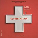 Broschiert So Sweet Kitchen: 50 recettes originales von Emmanuel Delaby