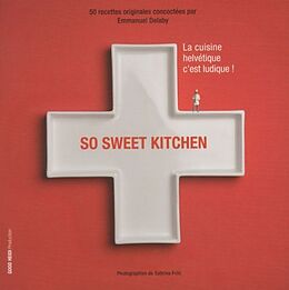 Broschiert So Sweet Kitchen: 50 recettes originales von Emmanuel Delaby