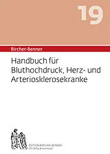 Fester Einband Bircher-Benner: (Hand)buch Nr.19 für Bluthochdruck, Herz- und Arteriosklerosekranke von Andres, Dr.med. Bircher, Lilli Bircher, Anne-Cécile Bircher