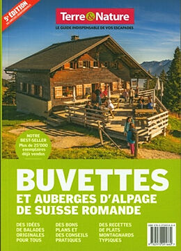Broché Buvettes et auberges d'alpage de Suisse romande : des idées de balades originales pour tous, des bons plans et des co... de 