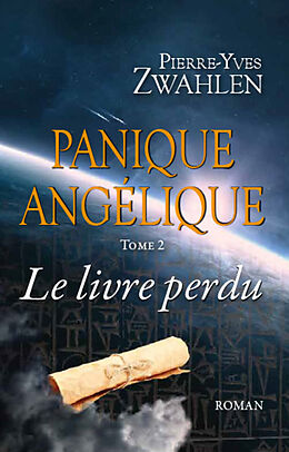 eBook (epub) Panique Angelique - Le livre perdu de Pierre-Yves Zwahlen