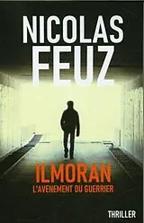 Taschenbuch Ilmoran : l'avènement du guerrier von Nicolas Feuz