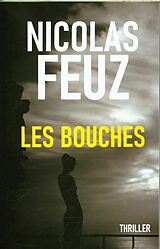 Taschenbuch Les Bouches von Nicolas Feuz