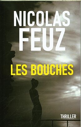 Taschenbuch Les Bouches von Nicolas Feuz