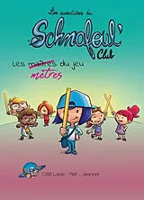 Broschiert Les aventures du Schnafoul'Club. Les maîtres du jeu von Baptiste; Lavie, Chloé; Raf; Jeannet Lavie