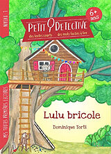 Broché Petit détective. Lulu bricole de Dominique Torti