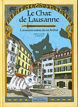 Couverture cartonnée Le chat de Lausanne : l'aventure suisse du roi Arthur de Hélène; Buri, Amélie Cordier