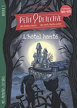 Broschiert Petit détective. L'hôtel hanté : j'apprends an-en von Dominique Torti
