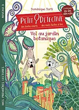 Broschiert Petit détective. Vol au jardin botanique : j'apprends in-im-ain-ein von Dominique Torti