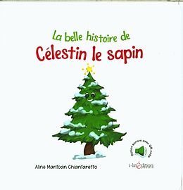 Broché La belle histoire de Célestin le sapin de Aline Mantoan Chiantaretto