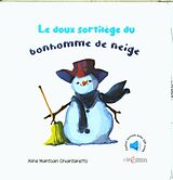 Broché Le doux sortliège du bonhomme de neige de Aline Mantoan Chiantaretto