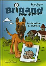 Livre Relié Brigan chien détective. La disparition de Truffinou de Clarisse; Devals, Nicole Bauwens
