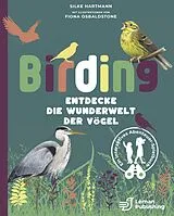 Kartonierter Einband Birding  Entdecke die Wunderwelt der Vögel. von Silke Hartmann