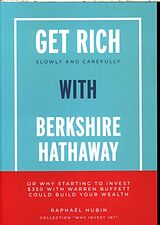 Broché Get rich slowly and carfully with berkshire hathaway de 