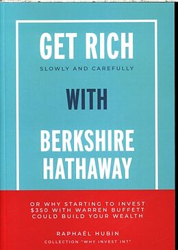 Broché Get rich slowly and carfully with berkshire hathaway de 