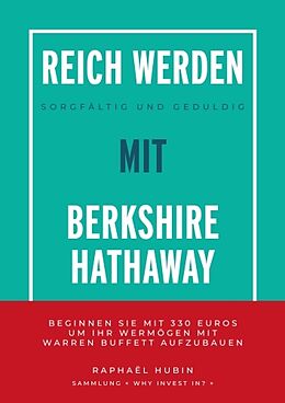 Broschiert Reich werden sorfältig und geduldig mit Berkshire Hathaway von Raphaël Hubin