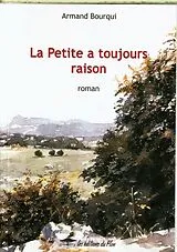 Broschiert La petite a toujours raison von Armand Bourqui