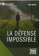 Broschiert La défense impossible von Yves Balet