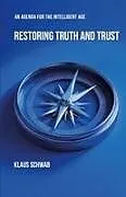 Kartonierter Einband Restoring Truth and Trust von Klaus Schwab