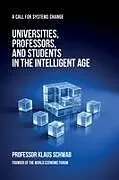 Kartonierter Einband Universities, Professors, and Students in the Intelligent Age von Klaus Schwab
