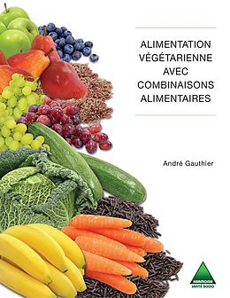 E-Book (pdf) Alimentation vegetarienne avec combinaisons alimentaires von Gauthier Andre Gauthier