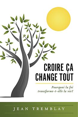 E-Book (epub) Croire ca change tout von Jean Tremblay