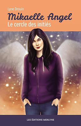 eBook (epub) Mikaelle Angel - Le cercle des inities de Drouin Lyne Drouin