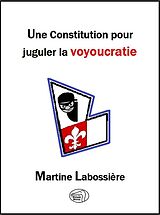 eBook (epub) Une constitution pour juguler la voyoucratie de Labossiere Martine Labossiere