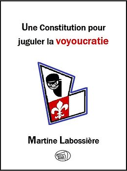 eBook (epub) Une constitution pour juguler la voyoucratie de Labossiere Martine Labossiere