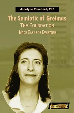 E-Book (epub) The Semiotic of Greimas. The Foundation Made Easy for Everyone von Jocelyne Pauchard