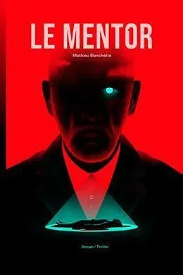 E-Book (epub) Le Mentor von Mathieu Blanchette
