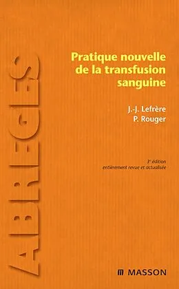 E-Book (pdf) Pratique nouvelle de la transfusion sanguine von Jean-Jacques Lefrère, Philippe Rouger