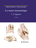 E-Book (pdf) La Main traumatique. Tome 1. L'Urgence von Michel Merle