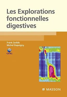 E-Book (epub) Les explorations fonctionnelles digestives von Frank Zerbib, Michel Dapoigny