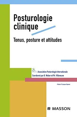 E-Book (pdf) Posturologie clinique. Tonus, posture et attitudes von Bernard Weber, Api, Philippe Villeneuve