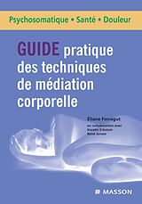 eBook (epub) Guide pratique des techniques de médiation corporelle de Éliane Ferragut