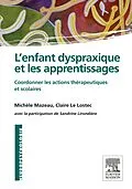 E-Book (epub) L'enfant dyspraxique et les apprentissages von Michèle Mazeau, Claire Le Lostec