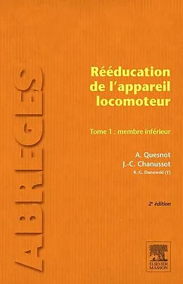 E-Book (pdf) Rééducation de l'appareil locomoteur. Tome 1 : Membre inférieur von Raymond-Gilbert Danowski, Jean-Claude Chanussot, Aude Quesnot