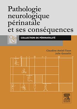 eBook (epub) Pathologie neurologique périnatale et ses conséquences de Claudine Amiel-Tison, Julie Gosselin