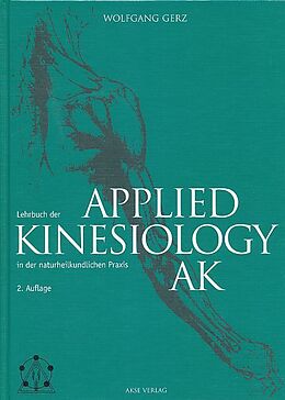 Fester Einband Lehrbuch der Applied Kinesiology (AK) in der naturheilkundlichen Praxis von Wolfgang Gerz