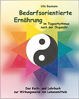 Spiralbindung Bedarfsorientierte Ernährung im Tagesrhythmus nach der Organuhr von Ulla Baumann